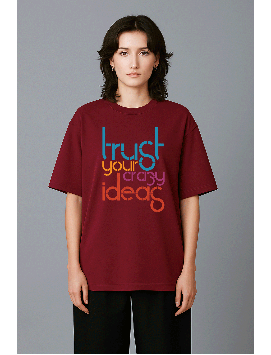 Trust your Crazy Ideas Oversized Tshirt - Maroon